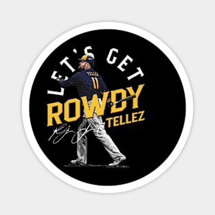 Rowdy Tellez Milwaukee Let's Get Rowdy Magnet